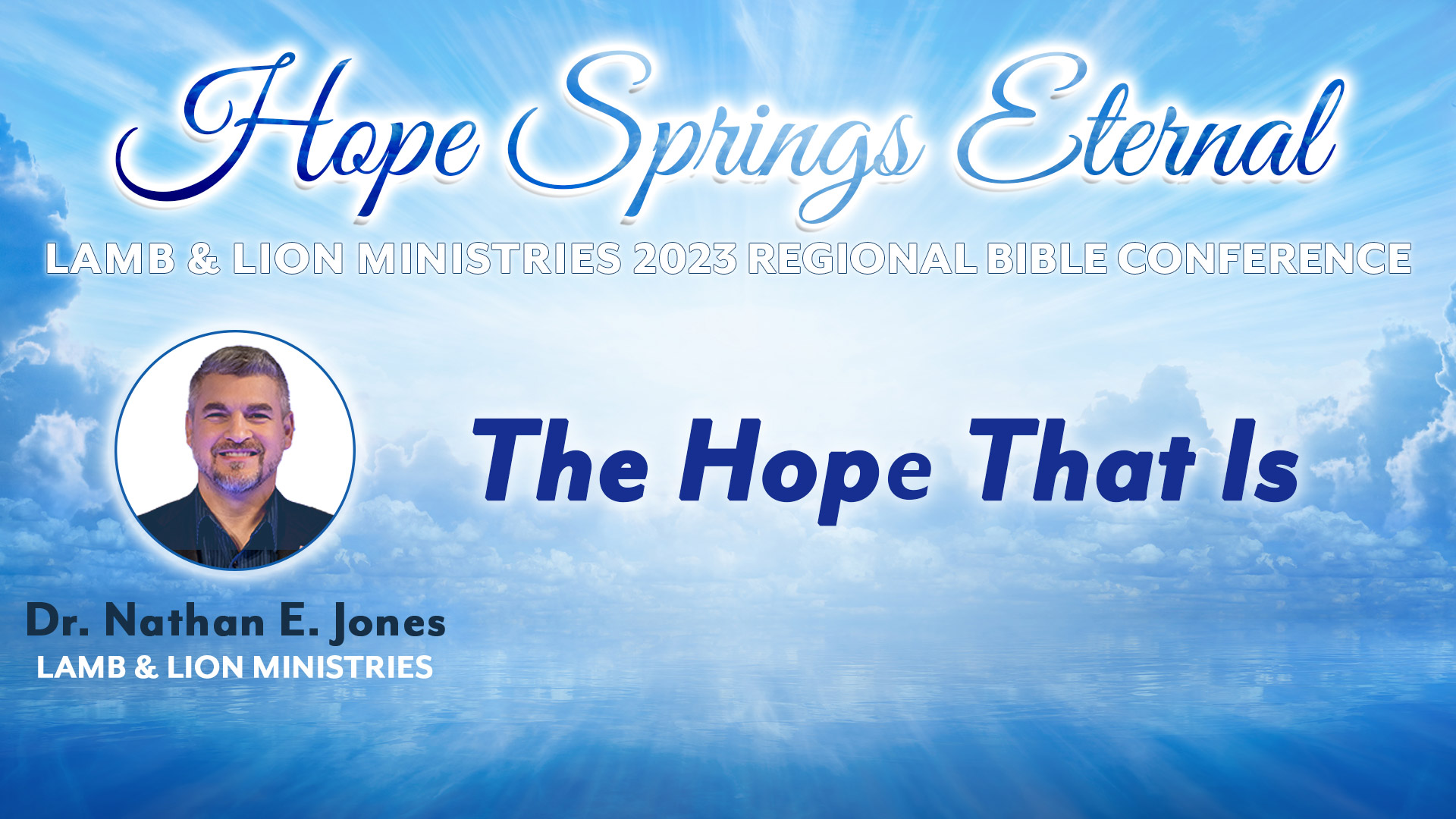The Hope That Is (Session 2) | Speaker: Dr. Nathan E. Jones
