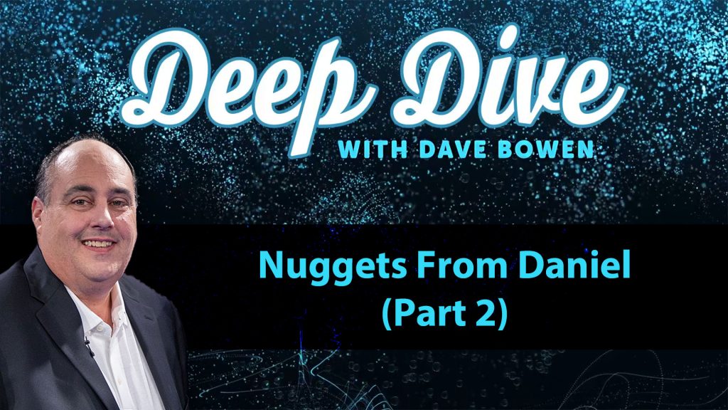 Deep Dive - Nuggets From Daniel Pt2