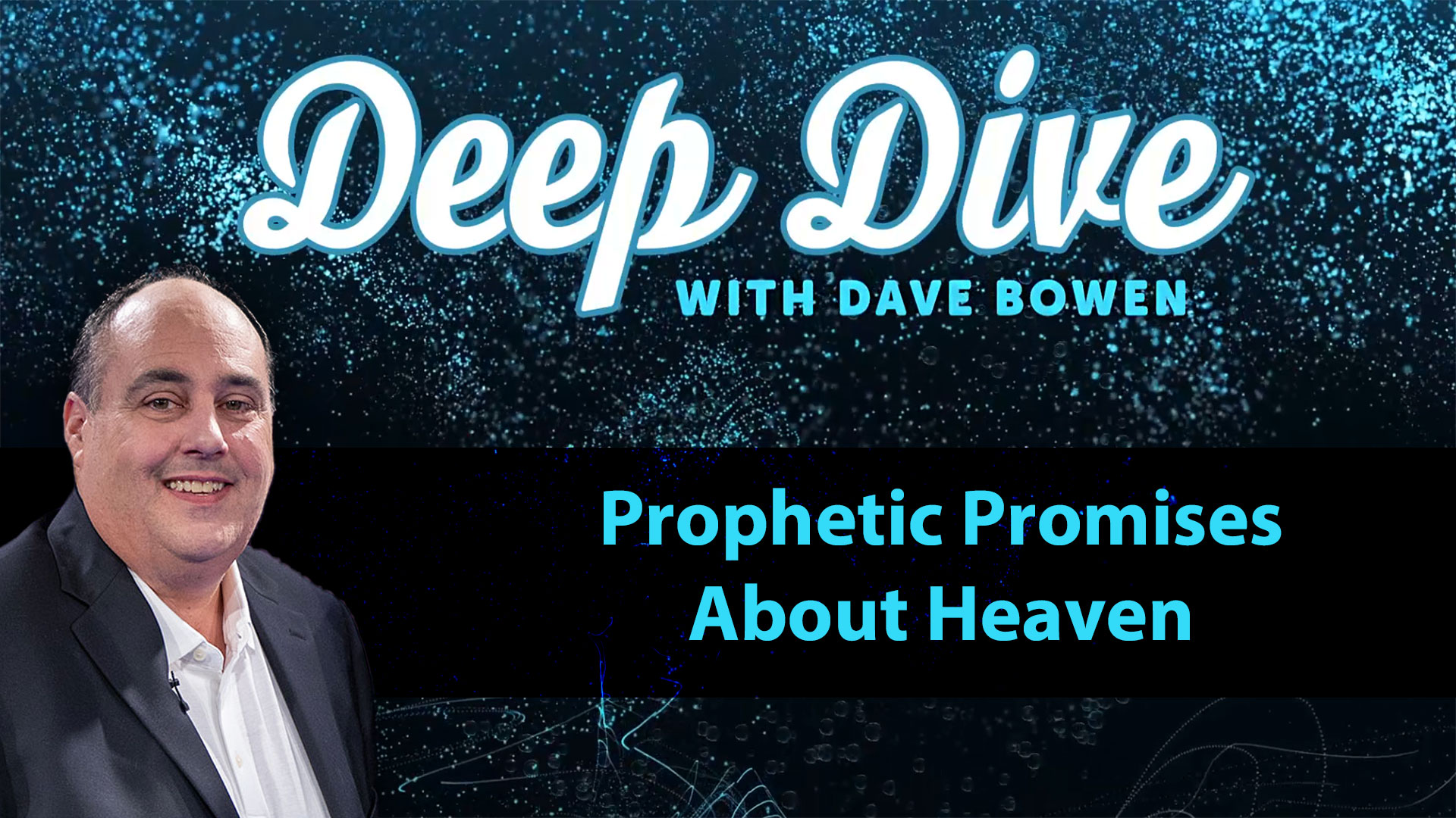 Deep Dive With Dave Bowen Bible Prophecy Teaching Videos