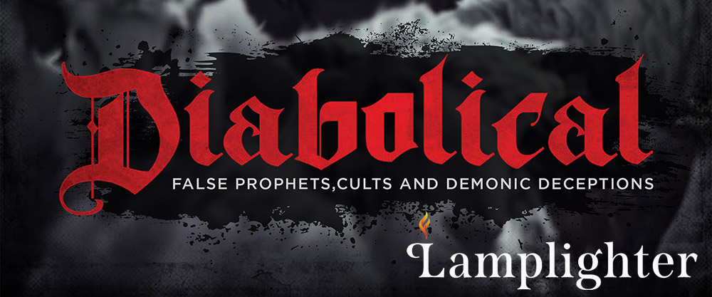 Diabolical: False Prophets, Cults and Demonic Deceptions - 1000x417