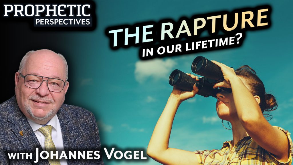The Rapture in Our Lifetime