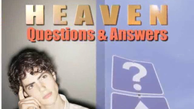 Questions and Answers About Heaven