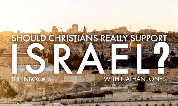 The Inbox #15: Should Christians Really Support Israel?