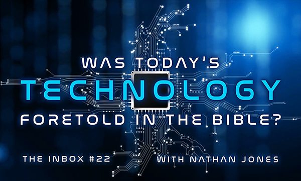 The Inbox #22: Was Today's Technology Foretold in the Bible?