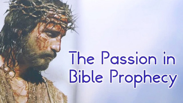 The Passion of Jesus in Prophecy