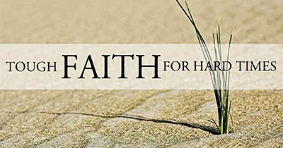 Tough Faith for Hard Times