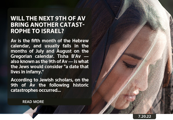 Will the Next 9th of Av Bring Another Catastrophe to Israel?