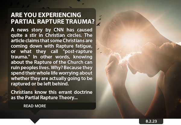 Are You Experiencing Partial Rapture Trauma?