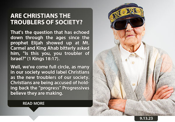 Are Christians the Troublers of Society?