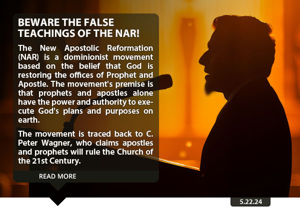 Beware the False Teachings of the NAR!
