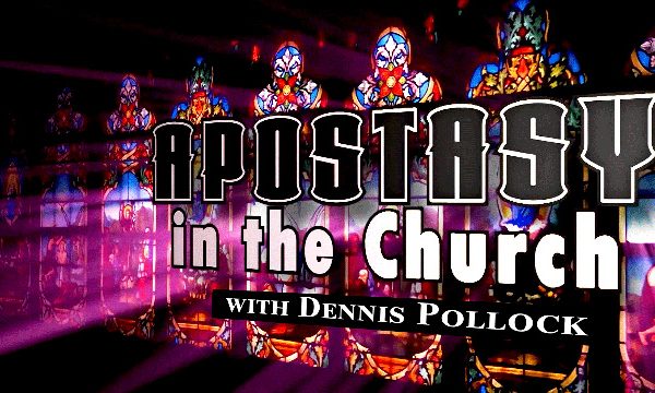 Major Apostasies with Dennis Pollock | Apologetics 20