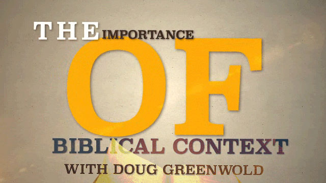Greenwold on the Importance of Biblical Context