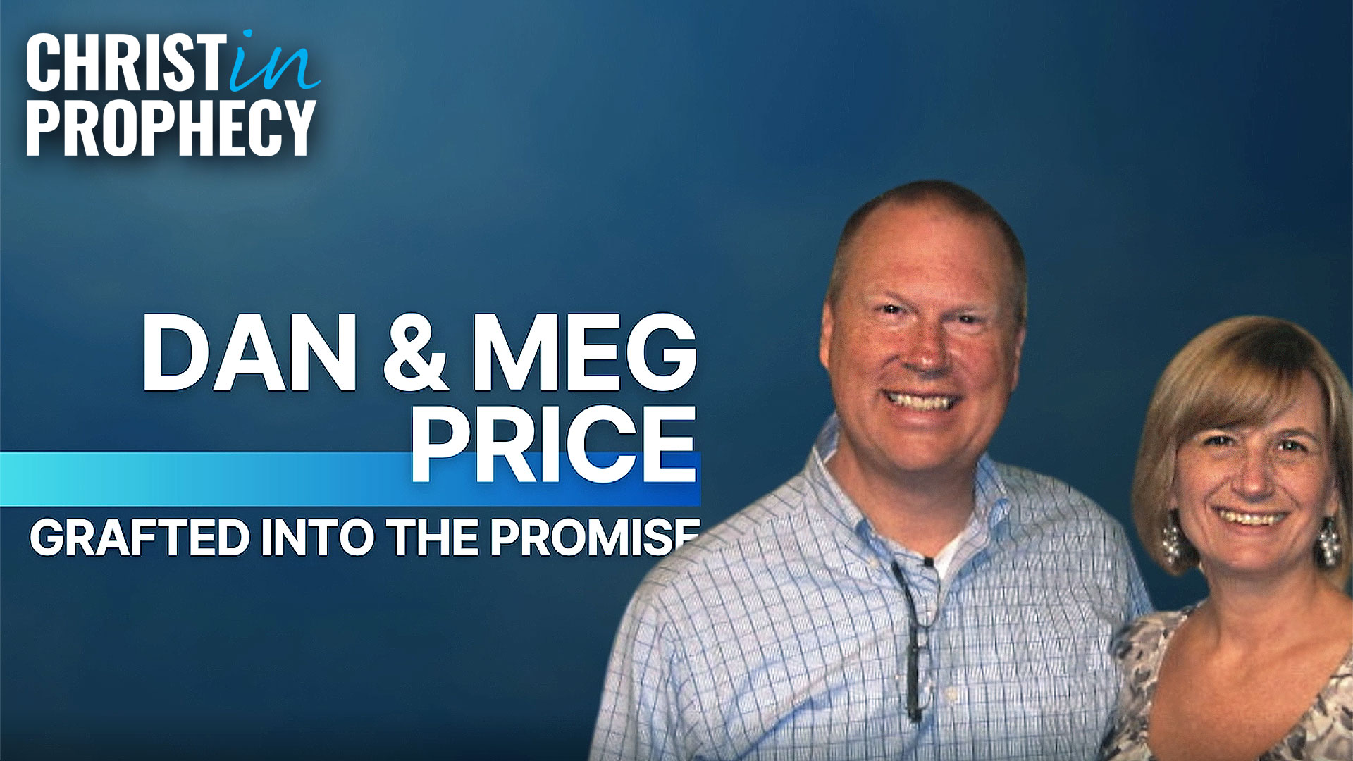 Grafted Into the Promise with Dan and Meg Price
