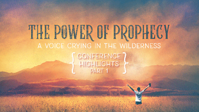 The Power of Prophecy Conference Highlights (Part 1)