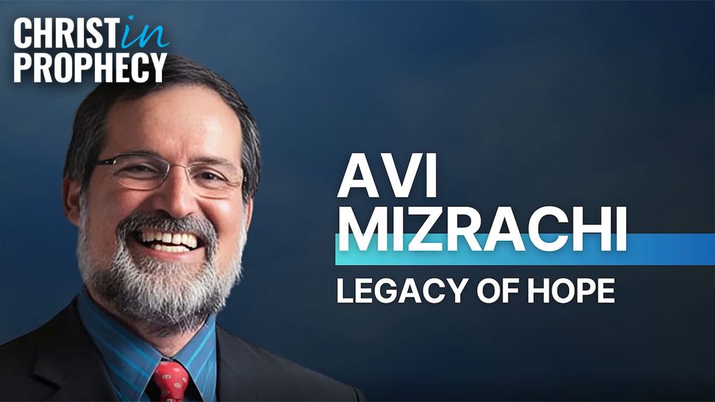 Israel's Legacy of Hope with Avi Mizrachi