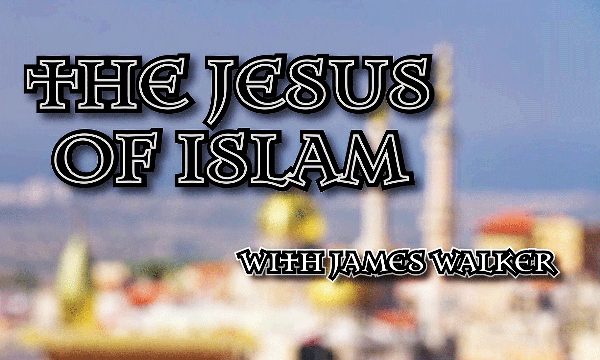 James Walker on Jesus in the Quran