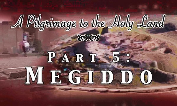 Pilgrimage 5 - Megiddo & Beit Shean