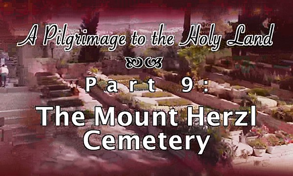 Pilgrimage 9 - Mt. Herzl Cemetery