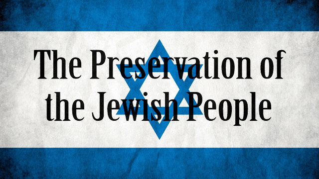 The Preservation of the Jews