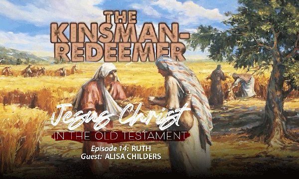 Finding Jesus as the Kinsman-Redeemer (Ruth)