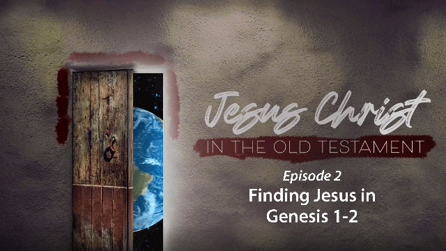 Finding Jesus in Genesis 1-2