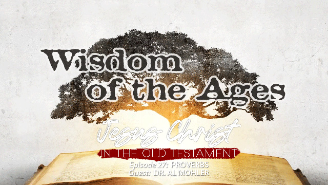 Finding Jesus in the Wisdom of the Ages (Proverbs)