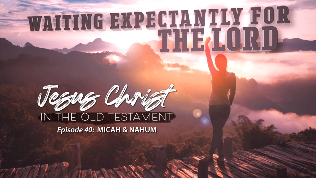 Finding Jesus in the Books of Micah and Nahum