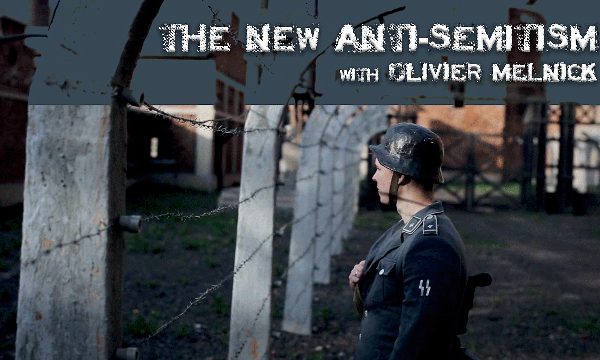 The New Anti-Semitism with Olivier Melnick