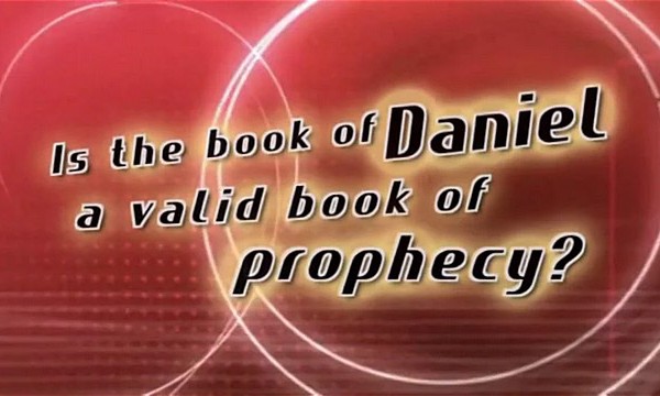 Daniel, Part 1 - Validity of the Book