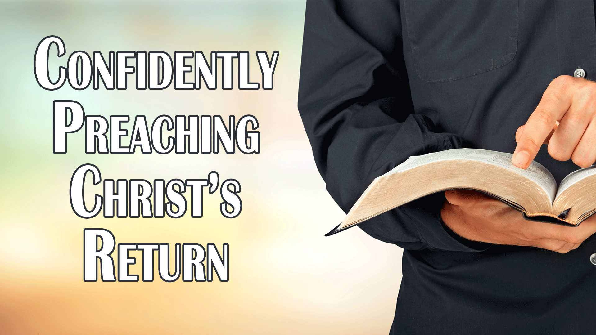Confidently Preaching Christ’s Return - Thumb