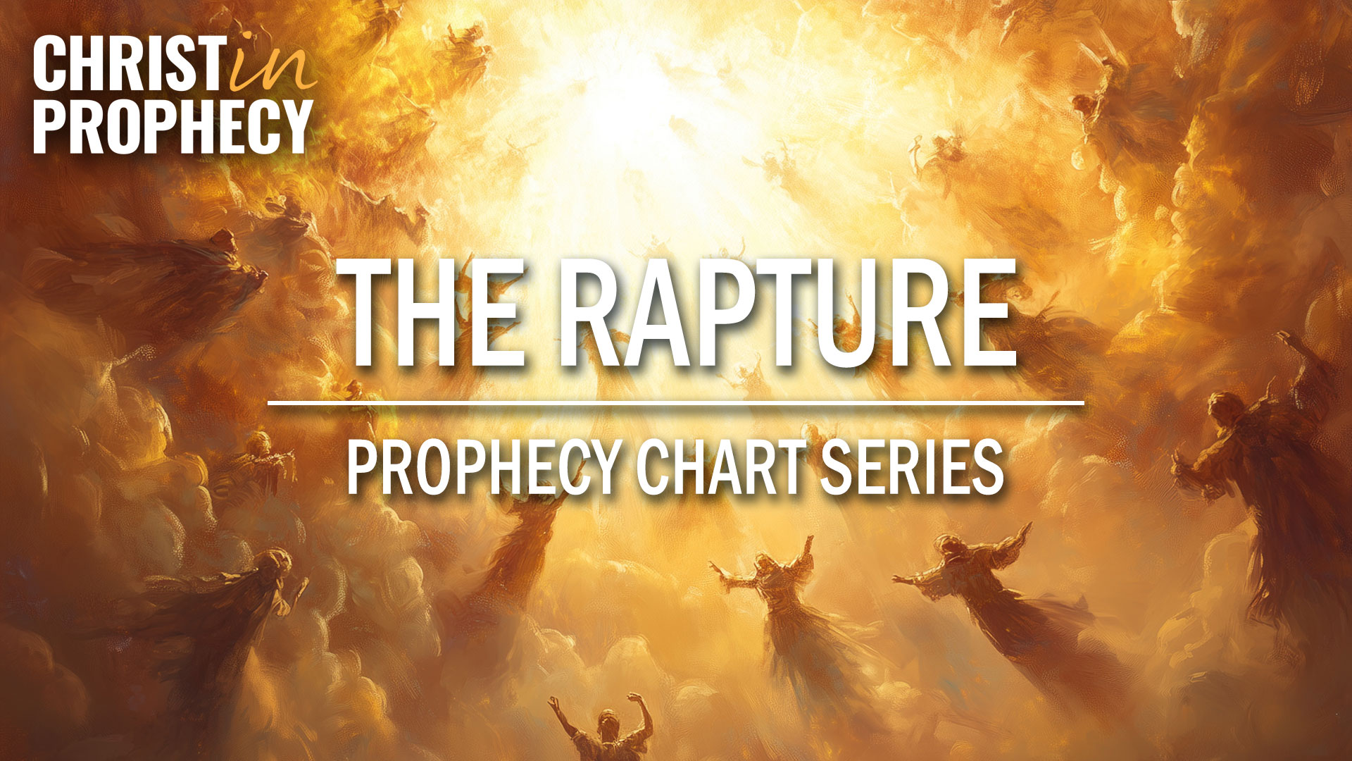 Prophecy Chart Series: The Rapture