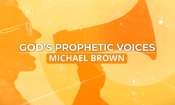 God's Prophetic Voices: Michael Brown