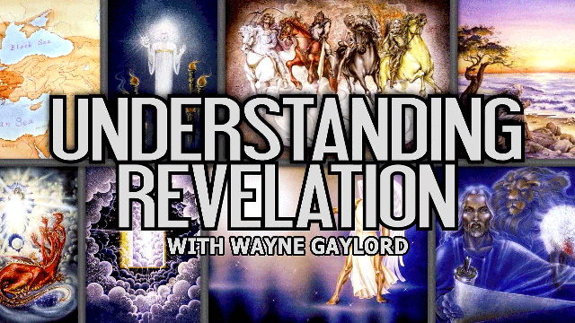 Understanding Revelation with Wayne Gaylord