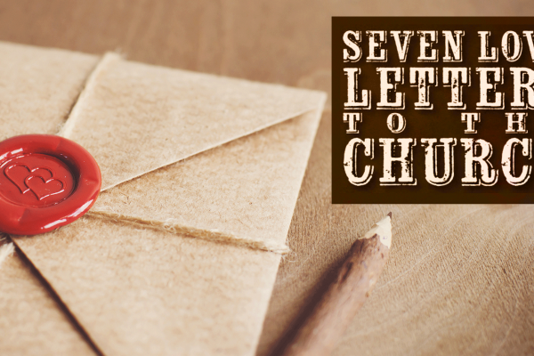 7 Love Letters to the Church