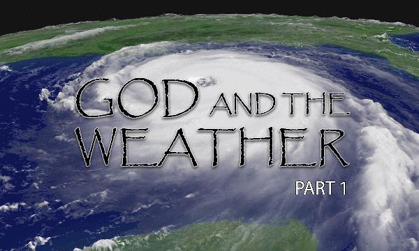 God & the Weather, Part 1