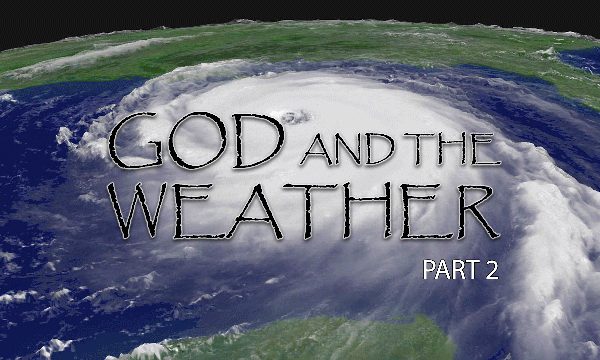 God & the Weather, Part 2