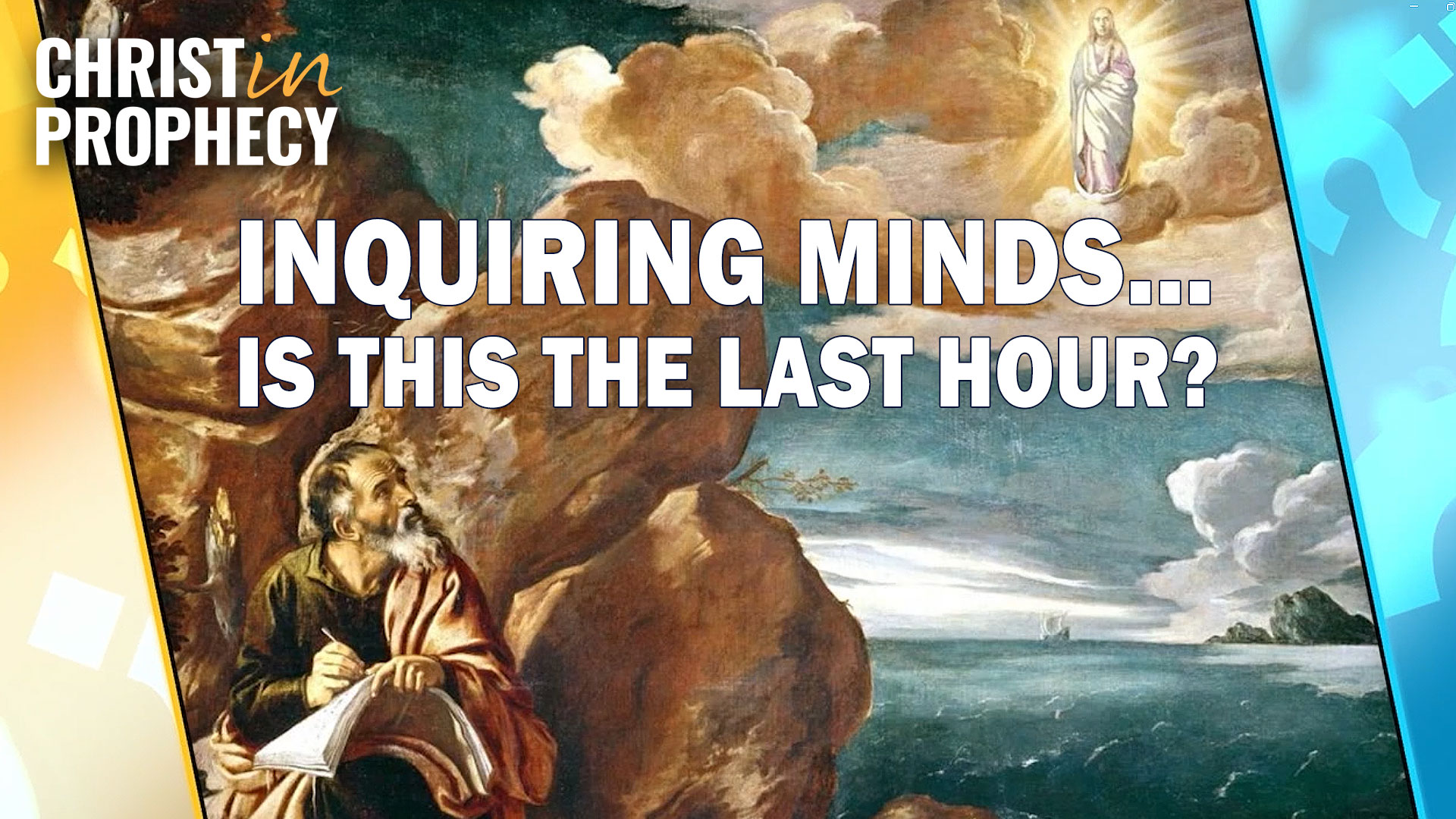 Inquiring Minds... Is This the Last Hour?