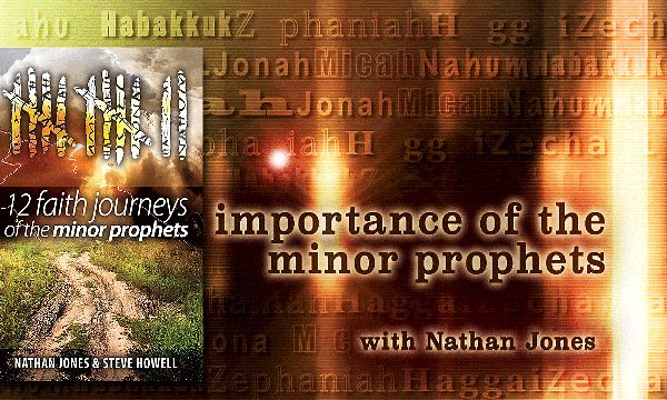 Nathan Jones Teaches on the Minor Prophets