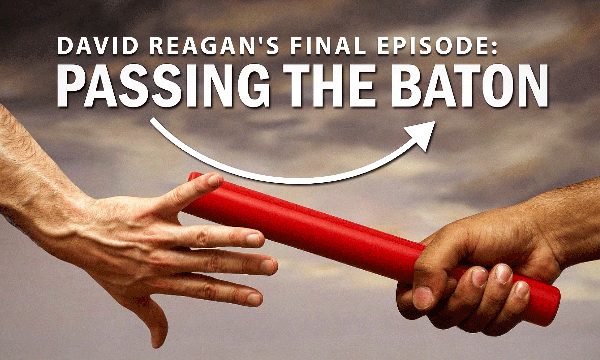David Reagan's Final Episode: Passing the Baton
