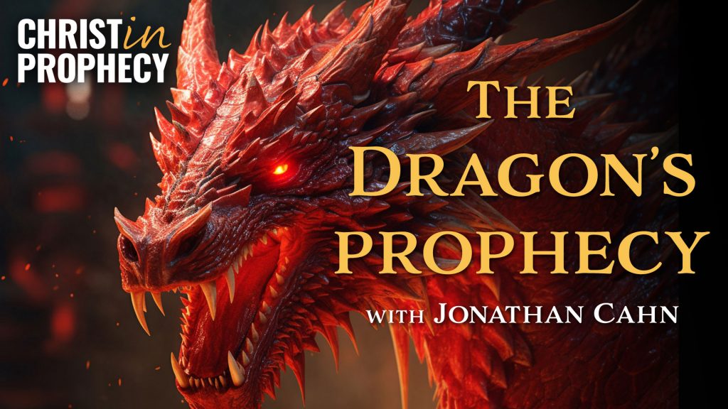 The Dragon's Prophecy with Jonathan Cahn