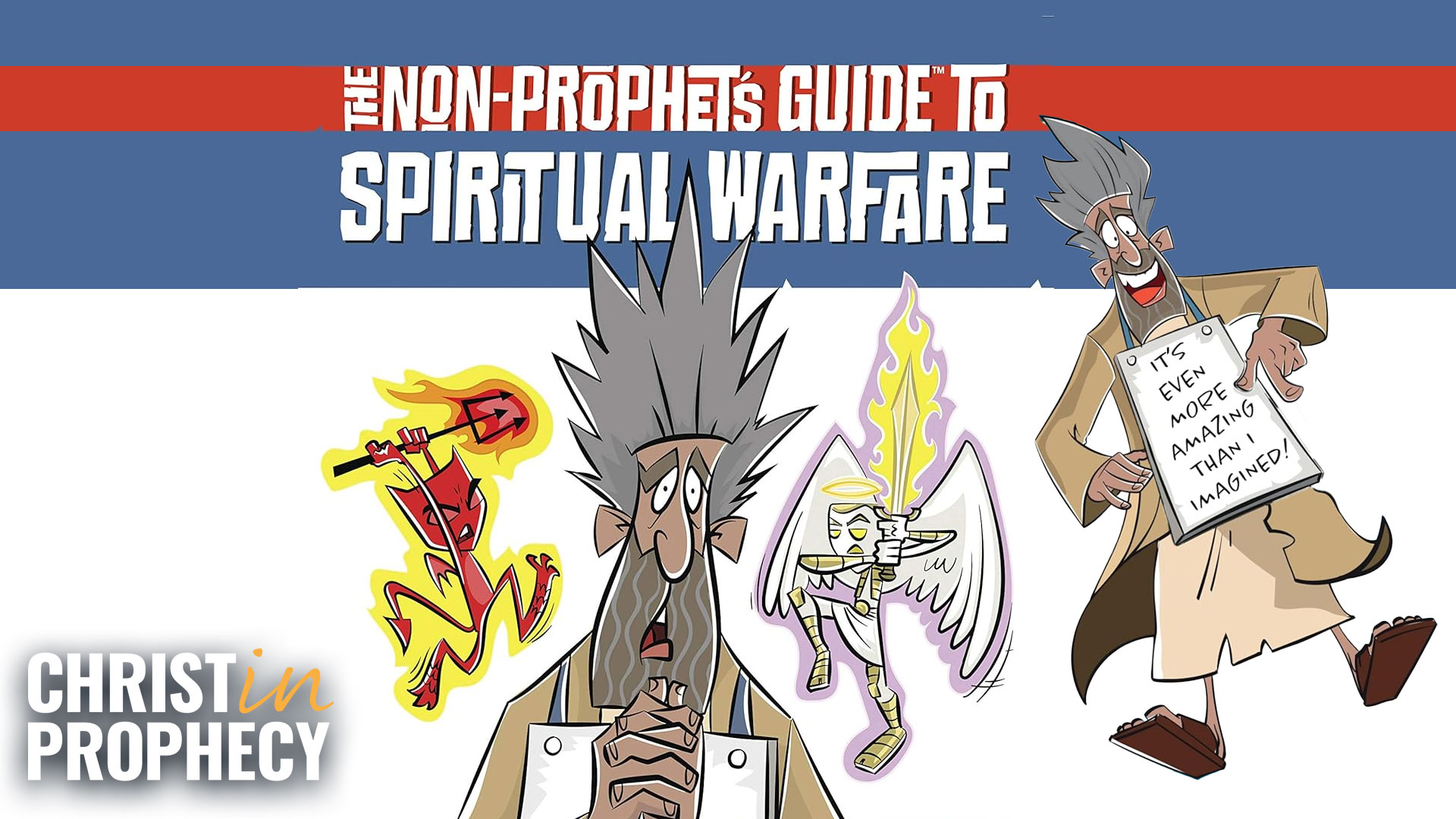 The Non-Prophet's Guide to the Rapture and Spiritual Warfare